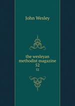 the wesleyan methodist magazine. 52