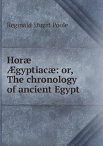 Hor gyptiac: or, The chronology of ancient Egypt