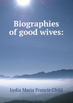 Biographies of good wives:
