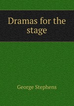 Dramas for the stage