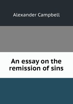 An essay on the remission of sins