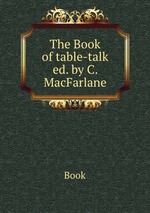 The Book of table-talk ed. by C. MacFarlane