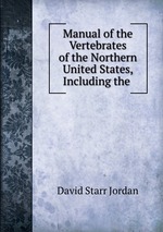 Manual of the Vertebrates of the Northern United States, Including the