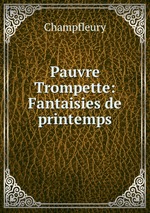 Pauvre Trompette: Fantaisies de printemps