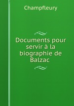 Documents pour servir  la biographie de Balzac