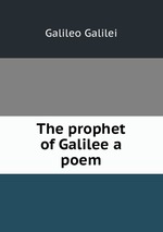 The prophet of Galilee a poem
