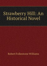 Strawberry Hill: An Historical Novel