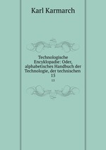 Technologische Encyklopadie: Oder, alphabetisches Handbuch der Technologie, der technischen .. 15