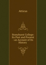 Stonyhurst College: Its Past and Present : an Account of Its History