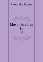 Mes mmoires. 10