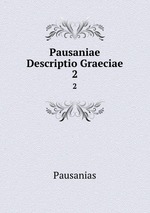 Pausaniae Descriptio Graeciae. 2