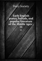 Early English poetry, ballads, and popular literature of the Middle Ages ;. 11