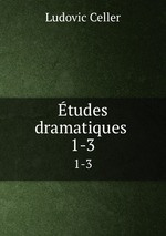 tudes dramatiques .. 1-3