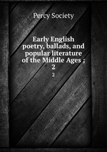 Early English poetry, ballads, and popular literature of the Middle Ages ;. 2