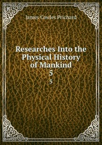 Researches Into the Physical History of Mankind. 5