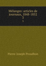 Mlanges: articles de journaux, 1848-1852. 3