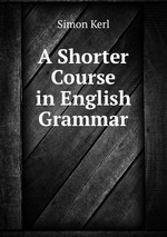A Shorter Course in English Grammar