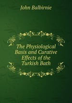 The Physiological Basis and Curative Effects of the Turkish Bath