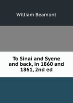 To Sinai and Syene and back, in 1860 and 1861, 2nd ed