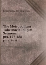The Metropolitan Tabernacle Pulpit: Sermons. pts. 177-188