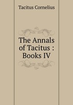 The Annals of Tacitus : Books IV