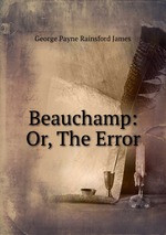 Beauchamp: Or, The Error