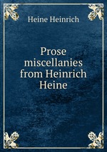 Prose miscellanies from Heinrich Heine