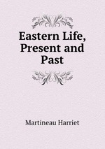 Eastern Life, Present and Past