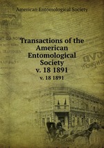 Transactions of the American Entomological Society. v. 18 1891