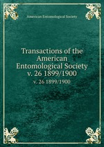 Transactions of the American Entomological Society. v. 26 1899/1900