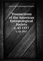 Transactions of the American Entomological Society. v. 43 1917
