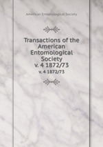 Transactions of the American Entomological Society. v. 4 1872/73