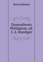 Demosthenis Philippic, ed. C.A. Ruediger