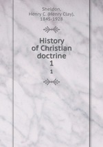 History of Christian doctrine. 1