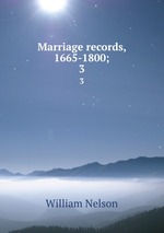 Marriage records, 1665-1800;. 3