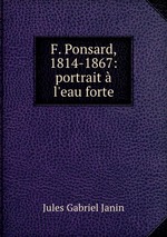 F. Ponsard, 1814-1867: portrait  l`eau forte