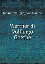 Werther di Volfango Goethe