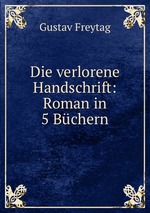 Die verlorene Handschrift: Roman in 5 Bchern