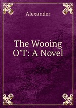 The Wooing O`T: A Novel