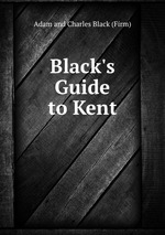 Black`s Guide to Kent