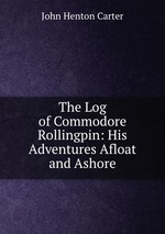 The Log of Commodore Rollingpin: His Adventures Afloat and Ashore