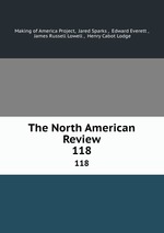 The North American Review. 118