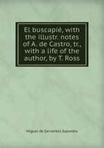 El buscapi, with the illustr. notes of A. de Castro, tr., with a life of the author, by T. Ross