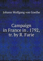 Campaign in France in . 1792, tr. by R. Farie