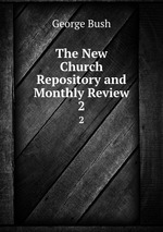 The New Church Repository and Monthly Review. 2