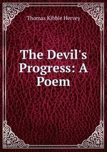 The Devil`s Progress: A Poem