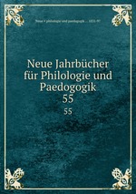 Neue Jahrbcher fr Philologie und Paedogogik. 55