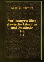 Vorlesungen ber slawische Literatur und Zustnde. 1-4