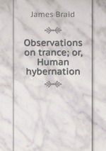 Observations on trance; or, Human hybernation