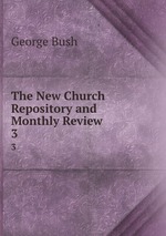 The New Church Repository and Monthly Review. 3